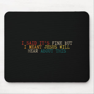 Sagte, es ist okay, aber meinte, Jesus wird davon Mousepad