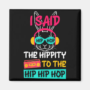 Sagte Hip The Hipty zu Hop Hip Hop Bunny Lustig Magnet