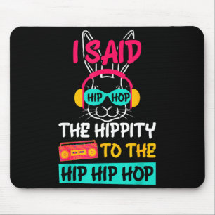 Sagte Hip The Hipty zu Hop Hip Hop Bunny Lustig Mousepad