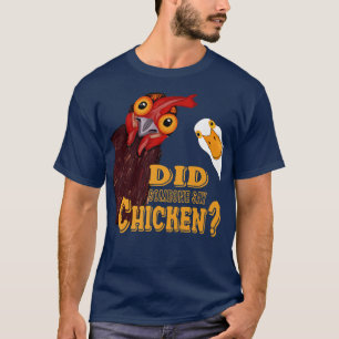 Sagte jemand Hühnchen-Bauer Tierlov T-Shirt