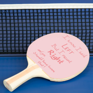 Sagte Links lustige Richtung Argument Slogan Pink Tischtennis Schläger