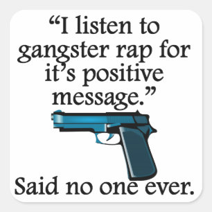 Sagte nie jemand: Gangster-Rap Quadratischer Aufkleber
