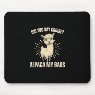 Sagten Sie Kreuzfahrt Alpaka Meine Taschen Flausch Mousepad