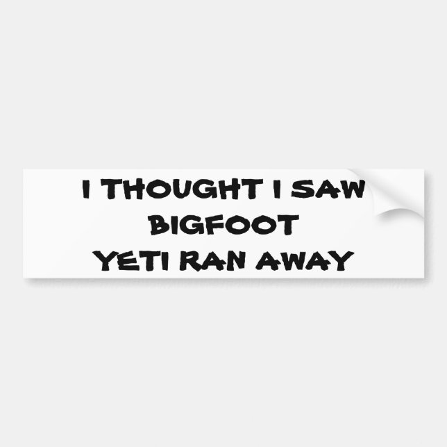 Sah Bigfoot, Yeti lief weg Autoaufkleber (Vorne)