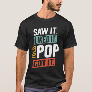 Sah es. Es gefiel mir. Sagte Pop! Verstanden! Va T-Shirt