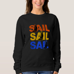 Sail Sail Kapitän Anchor Boarding Segelboote Sweatshirt
