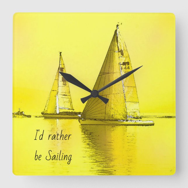 Sailboat Bildende Kunst, die ich eher segeln Zitat Quadratische Wanduhr (Vorderseite)