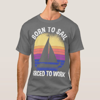 Sailer Born To Sail T-Shirt