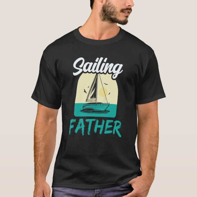 Sailing Father Hobby Sailor Sail Sailboat Dad Dadd T-Shirt (Vorderseite)