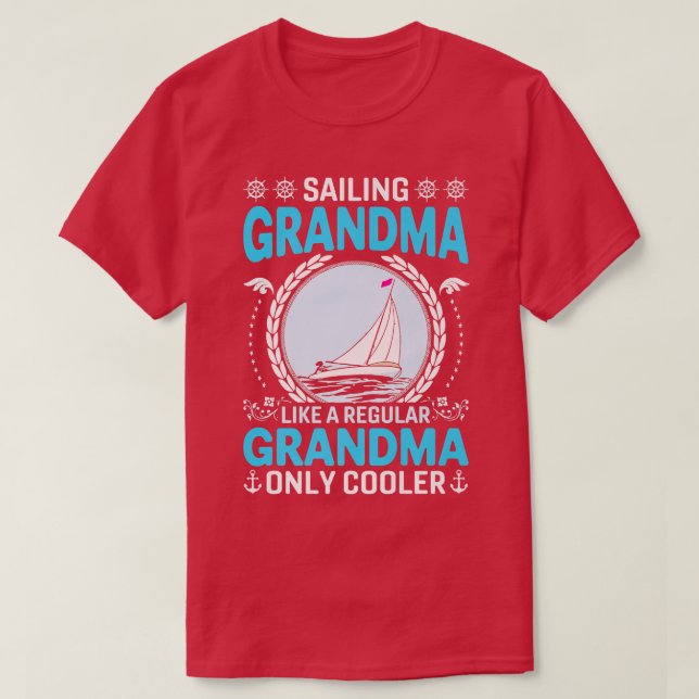 Sailing grandma like a regular grandma only sailin T-Shirt (Design vorne)