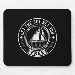 Sailing Let The Sea Set You Free Relief boat Mousepad