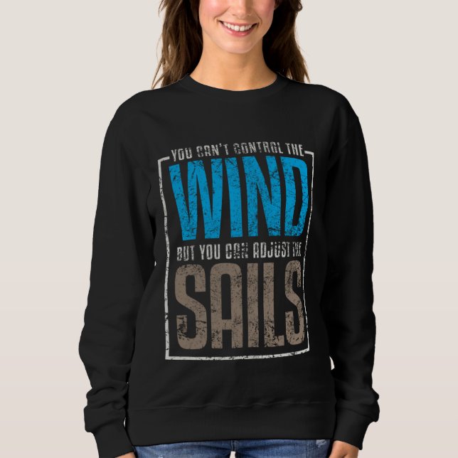 Sails Sailing Quotes Sayings Wind Sweatshirt (Vorderseite)