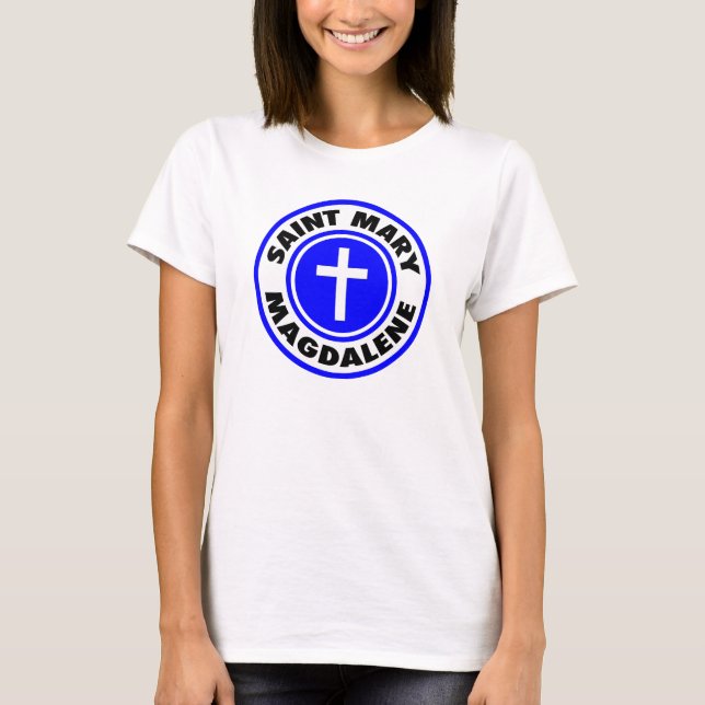 Saint Mary Magdalene T-Shirt (Vorderseite)