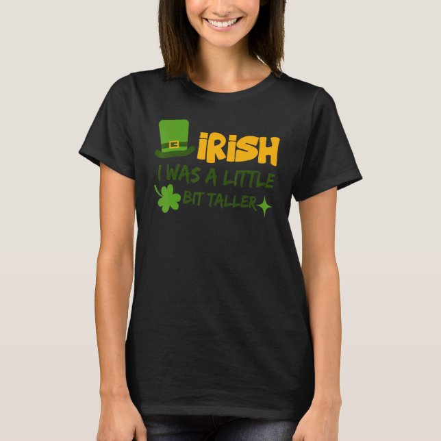 Saint Patrick's Day Ireland Irish I Was A Little B T-Shirt (Vorderseite)