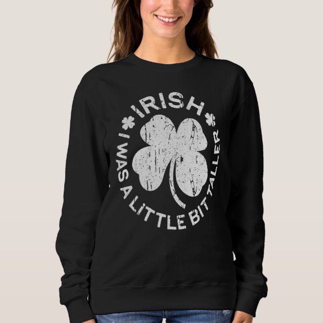 Saint Patrick's Day Irland ich war ein wenig B Sweatshirt (Vorderseite)