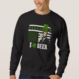 Saint Pattys T-Shirt & Irish Day Abraham Lincoln B Sweatshirt