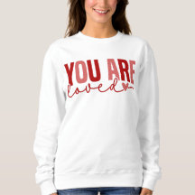 Saint Valentin VOUS ÊTES Sweatshirt AIMÉ