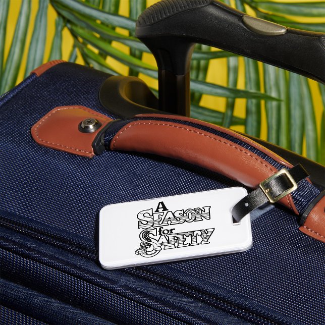 Saison für Sicherheit Schwarz/Weiß Motivierend Gepäckanhänger (Von Creator hochgeladen)