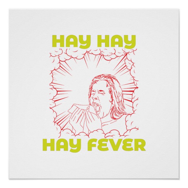 Saisonale Allergien: Hay, Hay, Hay Fieber. Poster (Vorderseite)