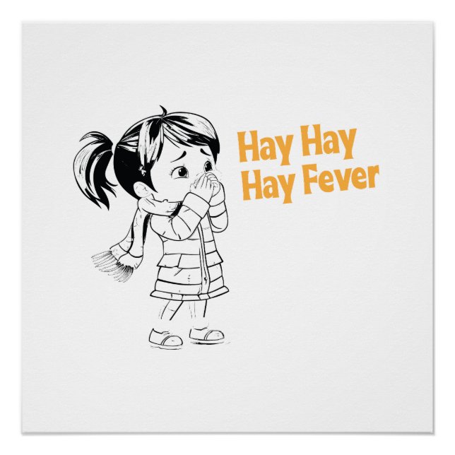 Saisonale Allergien: Hay, Hay, Hay Fieber. Poster (Vorderseite)