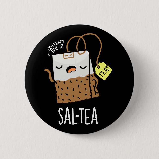 Sal-tea Funny Tea Pun Dark BG Button (Vorderseite)