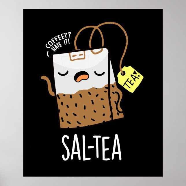 Sal-tea Funny Tea Pun Dark BG Poster (Vorne)