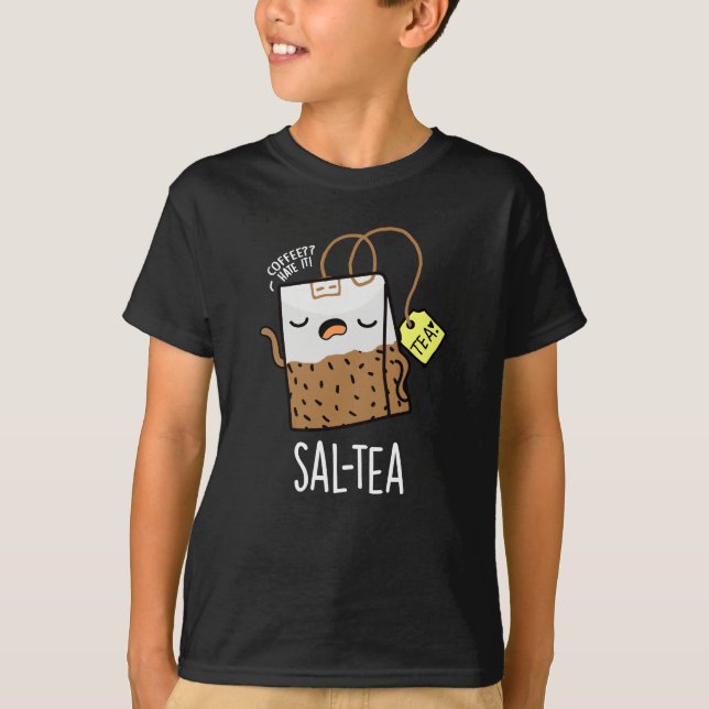 Sal-tea Funny Tea Pun Dark BG T-Shirt (Vorderseite)