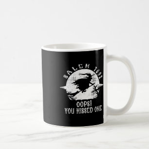 Salem 1692 Oops Sie verpassten ein Salem Hexenstud Kaffeetasse
