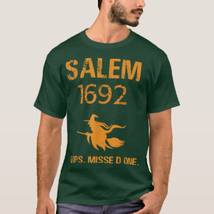 Salem 1692 Oops Sie verpassten ein Salem Hexenstud T-Shirt
