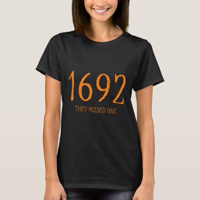 Salem 1692 verpassten sie ein Fun Halloween Hexe 1 T-Shirt (Vorderseite)