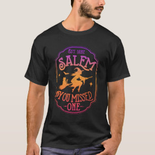 Salem 1692 verpassten sie einen Hexenhals-Trick O T-Shirt