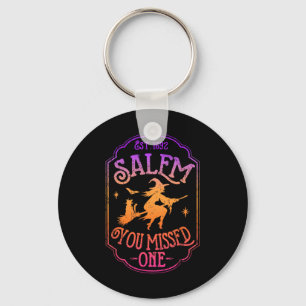 Salem You Missed One Halloween Feminist Hexe Tria Schlüsselanhänger