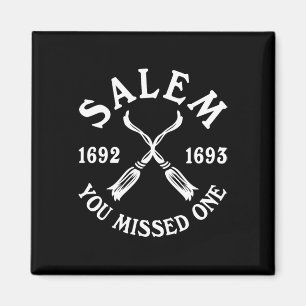 Salem You Missed One Hexen Trials Halloween Frauen Magnet