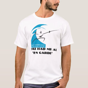Salle Honolulu: Sie hatten mich an "en Garde " T-Shirt