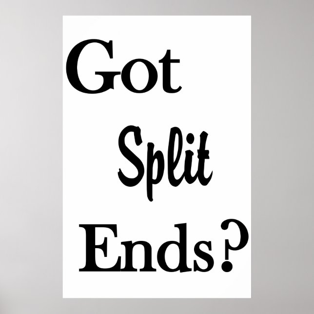 Salon Barbershop Posters Got Split Ends? Poster (Vorne)
