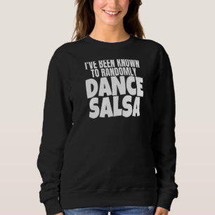 Salsa Dancer Kleidung, die ich als zufällig bekann Sweatshirt