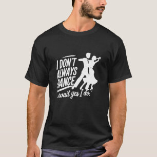 Salsa Ich tanze nicht immer T-Shirt Lateinamerikan