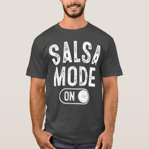 Salsa-Modus Ein Lustiges Tänzer-Geschenk Lateiname T-Shirt