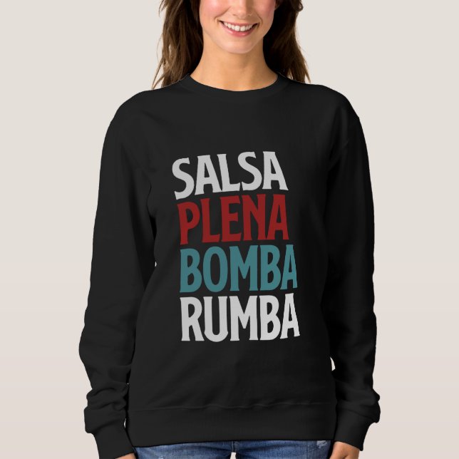 Salsa Plena Bomba Rumba Puerto Rica Dance Sweatshirt (Vorderseite)