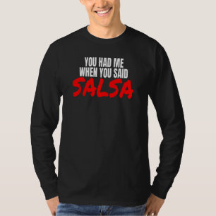 Salsa Tanz Latin Salsa tanzen, wenn Sie sagen, Sal T-Shirt