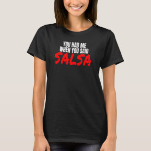 Salsa Tanz Latin Salsa tanzen, wenn Sie sagen, Sal T-Shirt