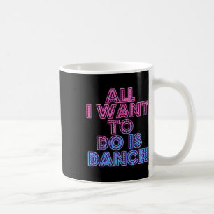 Salsa Tänzer tanzende Tänzer Alles, was ich Wollte Kaffeetasse