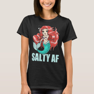 Salty Af Erwachsene Meerjungfrau Seven Attitude Fr T-Shirt