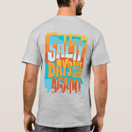 Salty Days sind wieder hier Summer Vibes T-Shirt