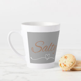Salty Mug – Funny Sass Quote Gift Milchtasse