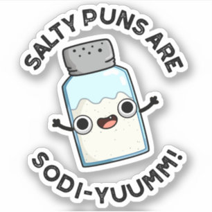 Salty Puns sind Sodi-yummm Funny Sodium Pun Aufkleber