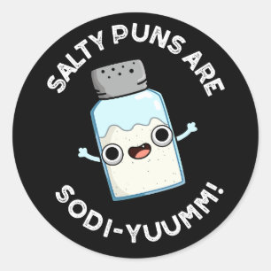 Salty Puns sind Sodi-yummm Funny Sodium Pun Dark B Runder Aufkleber