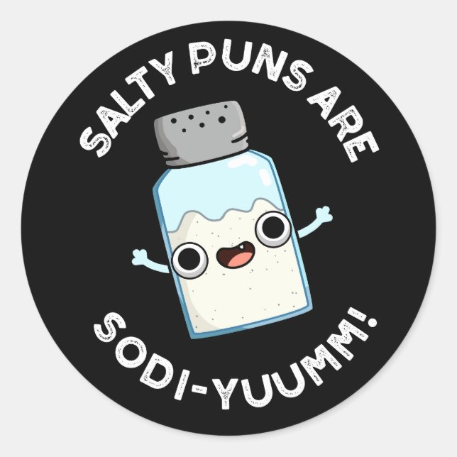 Salty Puns sind Sodi-yummm Funny Sodium Pun Dark B Runder Aufkleber (Vorderseite)