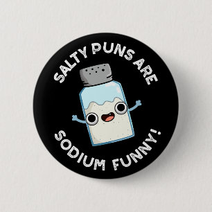 Salty Puns sind Sodium Funny Salt Puff Dark BG Button