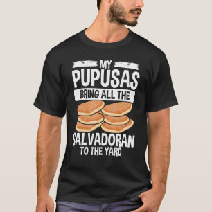 Salvadorena Food Papusa Maker Pupusas El Salvador T-Shirt